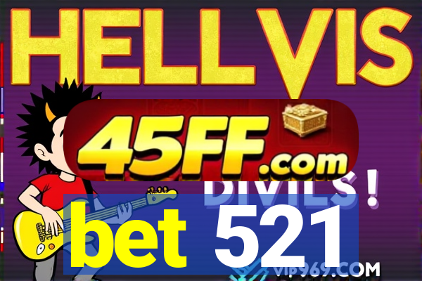 bet 521